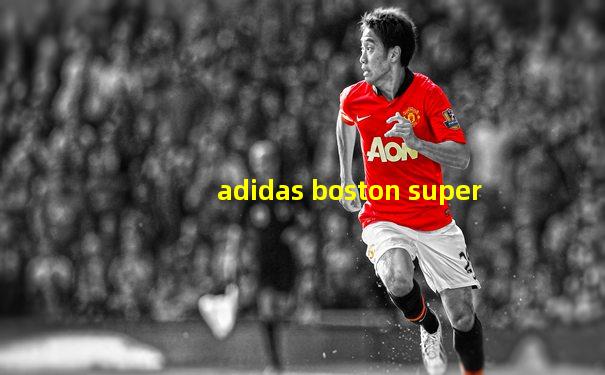 adidas boston super